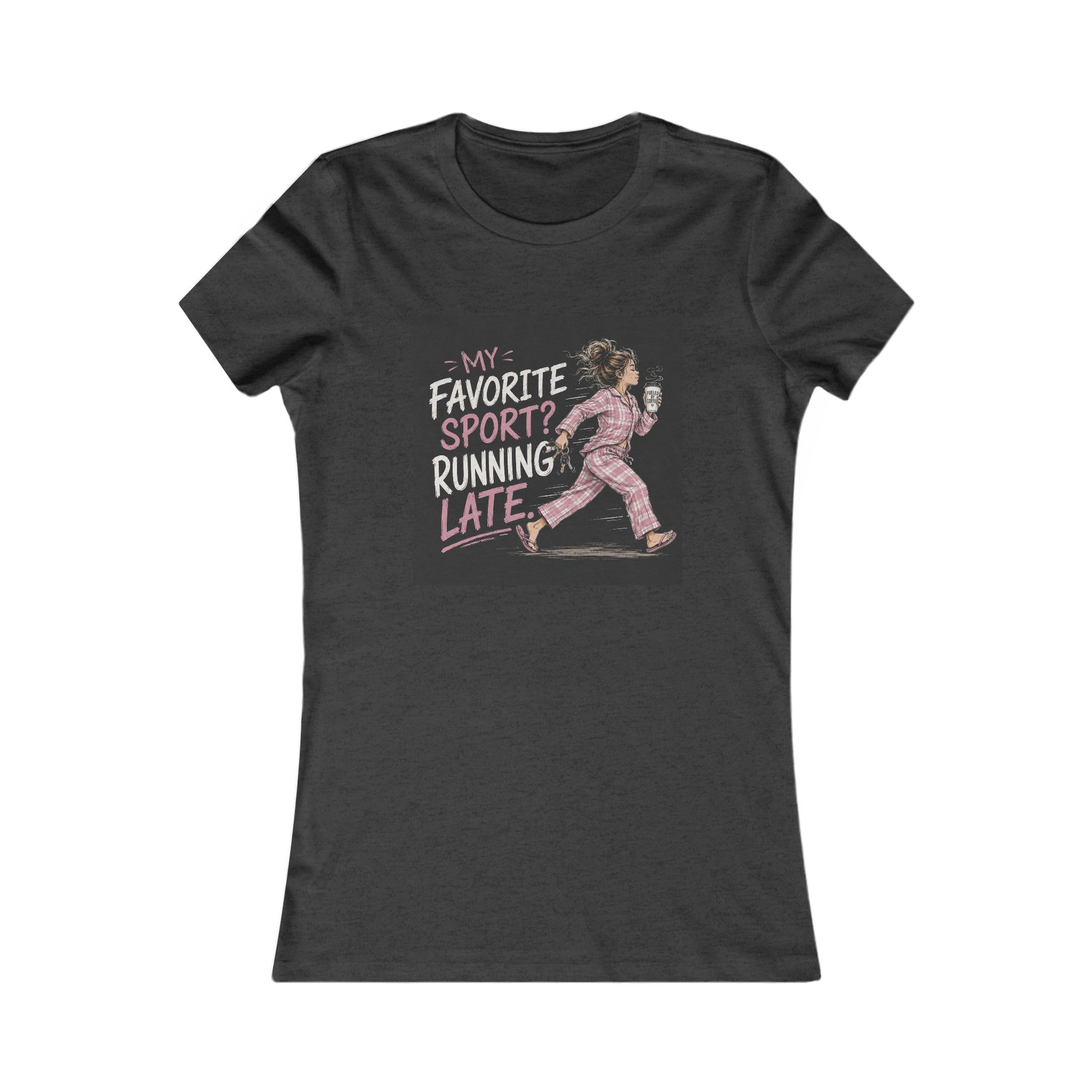 Women's Tee — "My Favorite Sport? Running Late" Funny Running Graphic Shirt